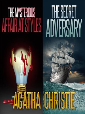 cover image of The Secret Adversary and the Mysterious Affair at Styles